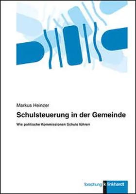 Heinzer |  Schulsteuerung in der Gemeinde | Buch |  Sack Fachmedien