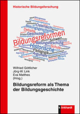 Göttlicher / Link / Matthes |  Bildungsreform als Thema der Bildungsgeschichte | Buch |  Sack Fachmedien