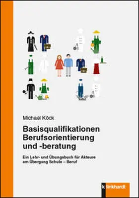 Köck |  Basisqualifikationen Berufsorientierung und -beratung | Buch |  Sack Fachmedien