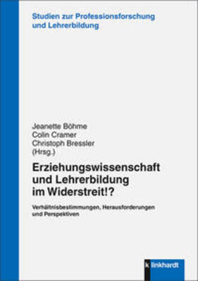 Böhme / Cramer / Bressler |  Erziehungswissenschaft und Lehrerbildung im Widerstreit!? | Buch |  Sack Fachmedien