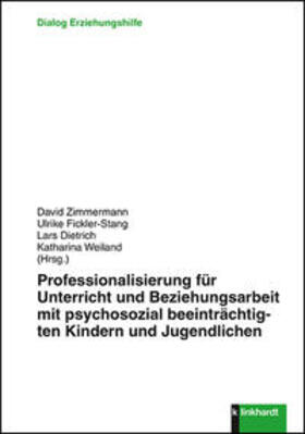 Zimmermann / Fickler-Stang / Dietrich |  Professionalisierung für Unterricht und Beziehungsarbeit mit | Buch |  Sack Fachmedien