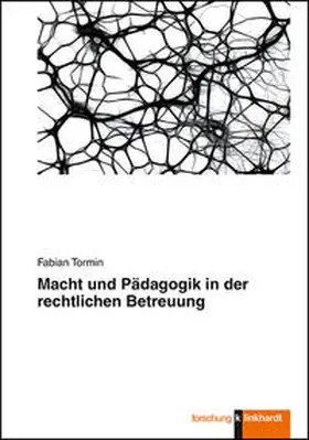 Tormin |  Macht und Pädagogik in der rechtlichen Betreuung | Buch |  Sack Fachmedien