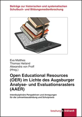 Matthes / Heiland / von Proff |  Open Educational Resources (OER) im Lichte des Augsburger Analyse- und Evaluationsrasters (AAER) | Buch |  Sack Fachmedien