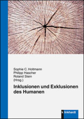 Holtmann / Hascher / Stein |  Inklusionen und Exklusionen des Humanen | Buch |  Sack Fachmedien