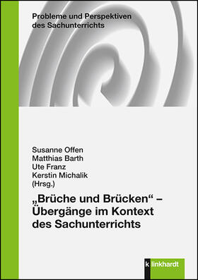 Offen / Barth / Franz |  "Brüche und Brücken" - Übergänge im Kontext des Sachunterric | Buch |  Sack Fachmedien