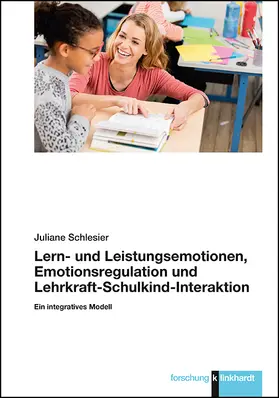 Schlesier |  Lern- und Leistungsemotionen, Emotionsregulation und Lehrkraft-Schulkind-Interaktion | Buch |  Sack Fachmedien