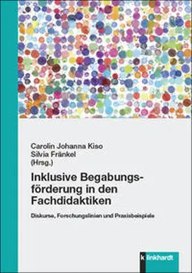 Kiso / Fränkel |  Inklusive Begabungsförderung in den Fachdidaktiken | Buch |  Sack Fachmedien