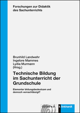 Landwehr / Mammes / Murmann |  Technische Bildung im Sachunterricht der Grundschule | Buch |  Sack Fachmedien