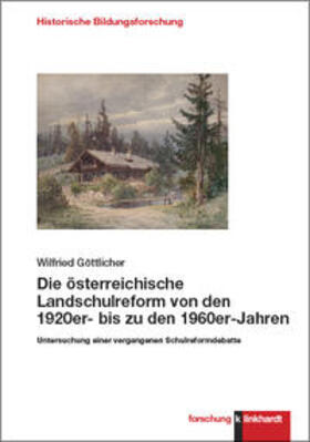 Göttlicher |  Die österreichische Landschulreform von den 1920er- bis zu den 1960er-Jahren | Buch |  Sack Fachmedien