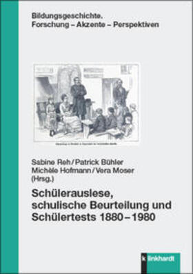 Reh / Bühler / Hofmann |  Schülerauslese, schulische Beurteilung und Schülertests 1880 | Buch |  Sack Fachmedien