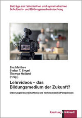 Matthes / Siegel / Heiland |  Lehrvideos - das Bildungsmedium der Zukunft? | Buch |  Sack Fachmedien