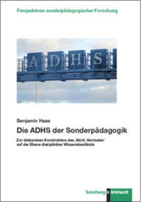 Haas |  Die ADHS der Sonderpädagogik | Buch |  Sack Fachmedien