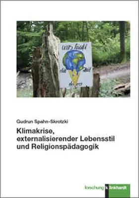 Spahn-Skrotzki |  Klimakrise, externalisierender Lebensstil und Religionspädagogik | Buch |  Sack Fachmedien