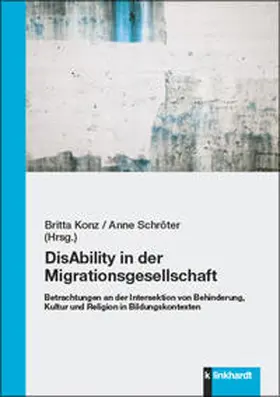 Konz / Schröter |  DisAbility in der Migrationsgesellschaft | Buch |  Sack Fachmedien