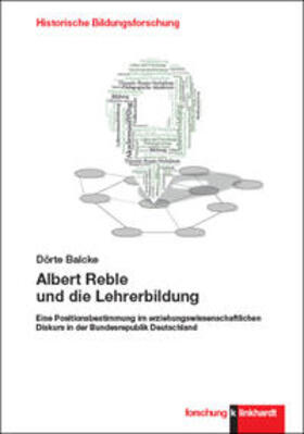 Balcke |  Albert Reble und die Lehrerbildung | Buch |  Sack Fachmedien