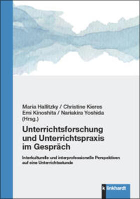Hallitzky / Kieres / Kinoshita |  Unterrichtsforschung und Unterrichtspraxis im Gespräch | Buch |  Sack Fachmedien