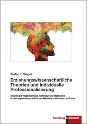 Siegel |  Erziehungswissenschaftliche Theorien und Individuelle Professionalisierung | Buch |  Sack Fachmedien