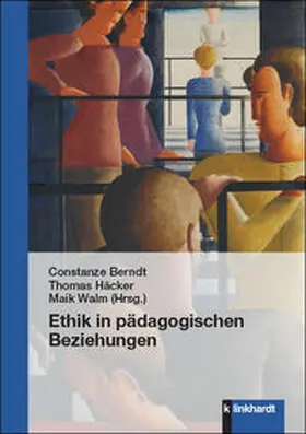 Berndt / Häcker / Walm |  Ethik in pädagogischen Beziehungen | Buch |  Sack Fachmedien