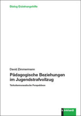 Zimmermann |  Zimmermann, D: Pädagogische Beziehungen im Jugendstrafvollzu | Buch |  Sack Fachmedien