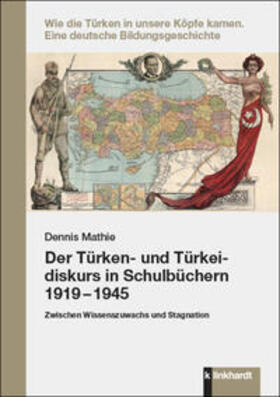Mathie |  Der Türken- und Türkeidiskurs in Schulbüchern 1919 - 1945 | Buch |  Sack Fachmedien