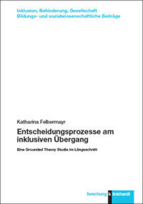 Felbermayr |  Entscheidungsprozesse am inklusiven Übergang | Buch |  Sack Fachmedien