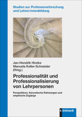 Hinzke / Keller-Schneider |  Professionalität und Professionalisierung von Lehrpersonen | Buch |  Sack Fachmedien