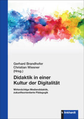 Brandhofer / Wiesner |  Didaktik in einer Kultur der Digitalität | Buch |  Sack Fachmedien