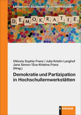 Franz / Langhof / Simon |  Demokratie und Partizipation in Hochschullernwerkstätten | Buch |  Sack Fachmedien