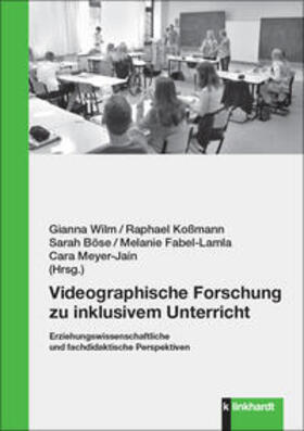 Wilm / Koßmann / Böse |  Videographische Forschung zu inklusivem Unterricht | Buch |  Sack Fachmedien