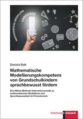 Balk |  Mathematische Modellierungskompetenz von Grundschulkindern sprachbewusst fördern | Buch |  Sack Fachmedien