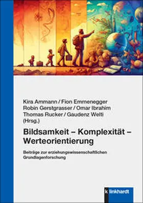 Ammann / Emmenegger / Gerstgrasser |  Bildsamkeit - Komplexität - Werteorientierung | Buch |  Sack Fachmedien