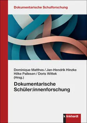 Hinzke / Pallesen / Matthes |  Dokumentarische Schüler:innenforschung | Buch |  Sack Fachmedien