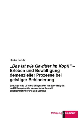 Lubitz |  "Das ist wie Gewitter im Kopf!" - Erleben und Bewältigung demenzieller Prozesse bei geistiger Behinderung | eBook | Sack Fachmedien