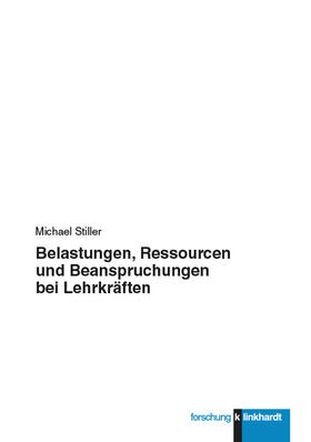 Stiller |  Belastungen, Ressourcen und Beanspruchungen bei Lehrkräften | eBook | Sack Fachmedien