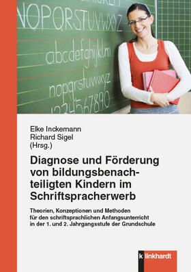 Inckemann / Sigel |  Diagnose und Förderung von bildungsbenachteiligten Kindern im Schriftspracherwerb | eBook | Sack Fachmedien