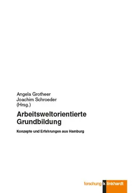 Grotheer / Schroeder |  Arbeitsweltorientierte Grundbildung | eBook | Sack Fachmedien