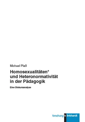 Plaß |  Homosexualitäten* und Heteronormativität in der Pädagogik | eBook | Sack Fachmedien