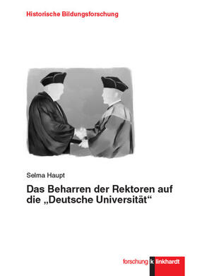 Haupt |  Das Beharren der Rektoren auf die „Deutsche Universität“ | eBook | Sack Fachmedien