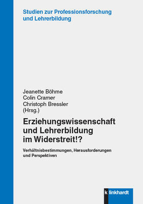 Böhme / Cramer / Bressler |  Erziehungswissenschaft und Lehrerbildung im Widerstreit!? | eBook | Sack Fachmedien