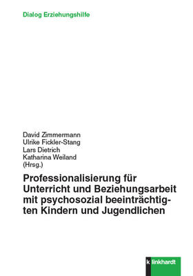 Zimmermann / Fickler-Stang / Dietrich |  Professionalisierung für Unterricht und Beziehungsarbeit mit psychosozial beeinträchtigten Kindern und Jugendlichen | eBook | Sack Fachmedien