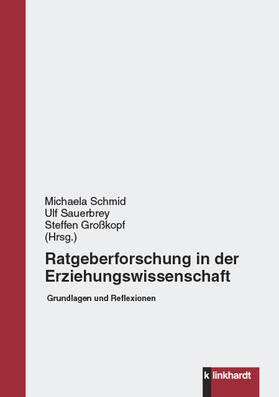 Schmid / Sauerbrey / Großkopf |  Ratgeberforschung in der Erziehungswissenschaft | eBook | Sack Fachmedien