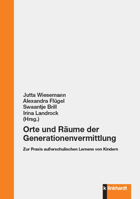 Wiesemann / Flügel / Brill |  Orte und Räume der Generationenvermittlung | eBook | Sack Fachmedien