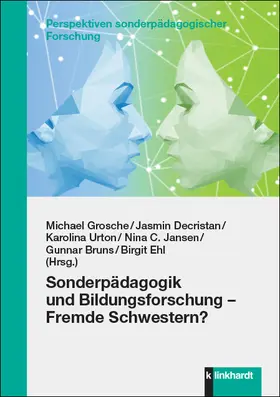 Grosche / Bruns / Decristan |  Sonderpädagogik und Bildungsforschung – Fremde Schwestern? | eBook | Sack Fachmedien