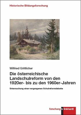 Göttlicher |  Die österreichische Landschulreform von den 1920er- bis zu den 1960er-Jahren | eBook | Sack Fachmedien