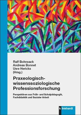 Bohnsack / Bonnet / Hericks | Praxeologisch-wissenssoziologische Professionsforschung | E-Book | sack.de