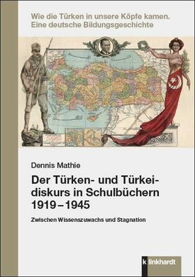 Mathie |  Der Türken- und Türkeidiskurs in Schulbüchern 1919 – 1945 | eBook | Sack Fachmedien