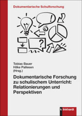 Bauer / Pallesen | Dokumentarische Forschung zu schulischem Unterricht: Relationierungen und Perspektiven | E-Book | sack.de