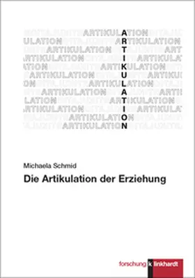 Schmid |  Die Artikulation der Erziehung | eBook | Sack Fachmedien