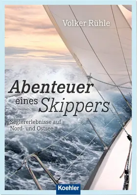 Rühle |  Abenteuer eines Skippers | eBook | Sack Fachmedien