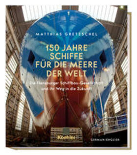 Gretzschel |  150 Jahre Schiffe für die Meere der Welt | Buch |  Sack Fachmedien